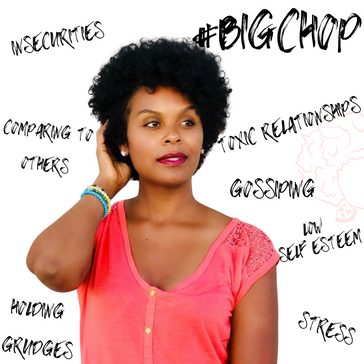 It's time for a BIG CHOP!