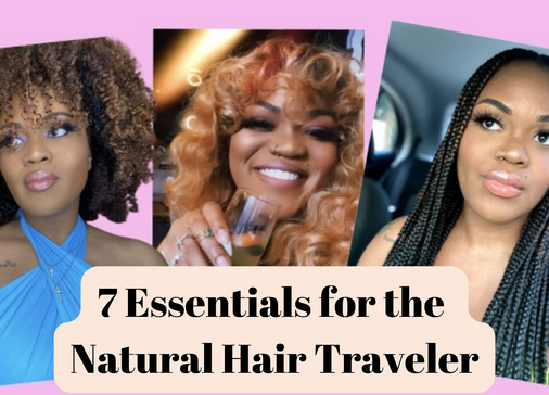 7 Essentials for the Natural Hair Traveler