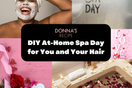 DIY At-Home Spa Day for You & Your Hair