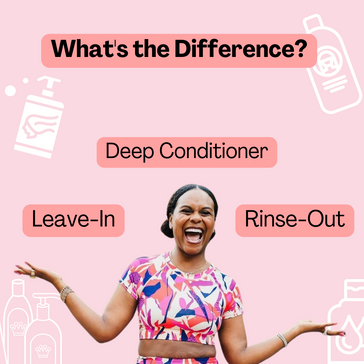 What's the Difference between Leave-in, Rinse-Out & Deep Conditioner?