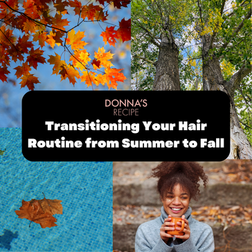 Transitioning Your Hair Routine from Summer to Fall