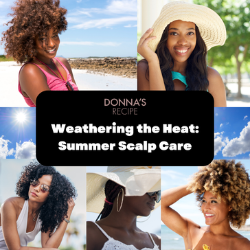 Weathering the Heat: Summer Scalp Care Essentials
