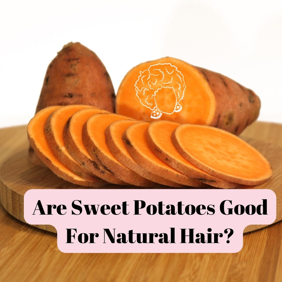 Are Sweet Potatoes Good For Natural Hair?