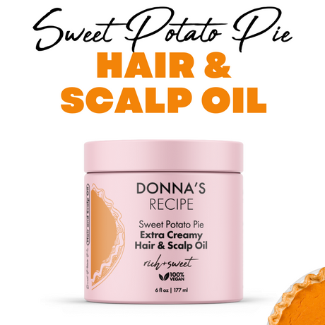 Hair & Scalp Oil - Sweet Potato Pie Extra Creamy - Donna's Recipe