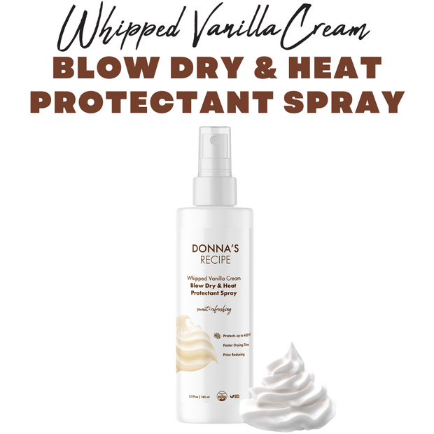 Blow Dry & Heat Protectant Spray - Whipped Vanilla Cream - Donna's Recipe